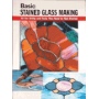  ɫ-BASIC STAINED GLASS MAKING