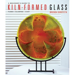 ѧָҤγɲ-A Beginner's Guide to Kiln-Formed Glass